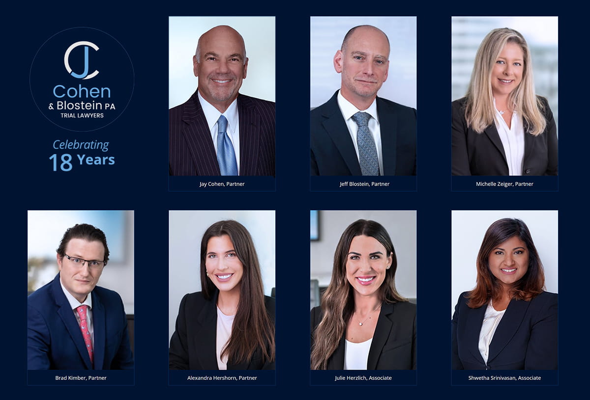 Collage of the Cohen & Blostein, P.A. legal team with headshots of Jay Cohen, Jeff Blostein, Michelle Zeiger, Brad Kimber, Alexandra Hershorn, Julie Herzlich, and Shwetha Srinivasan, alongside the firm’s logo and the text ‘Celebrating 18 Years.